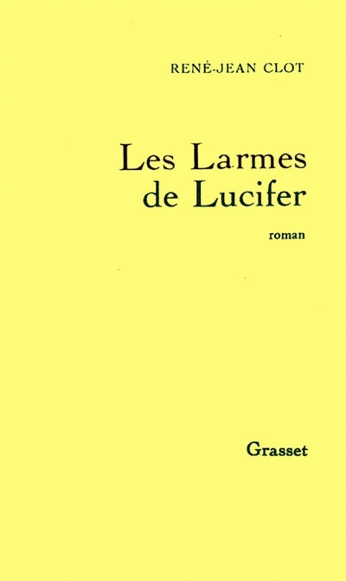 Couverture du livre « LES LARMES DE LUCIFER » de Rene-Jean Clot, librairie Les Contes Infusés à Corte