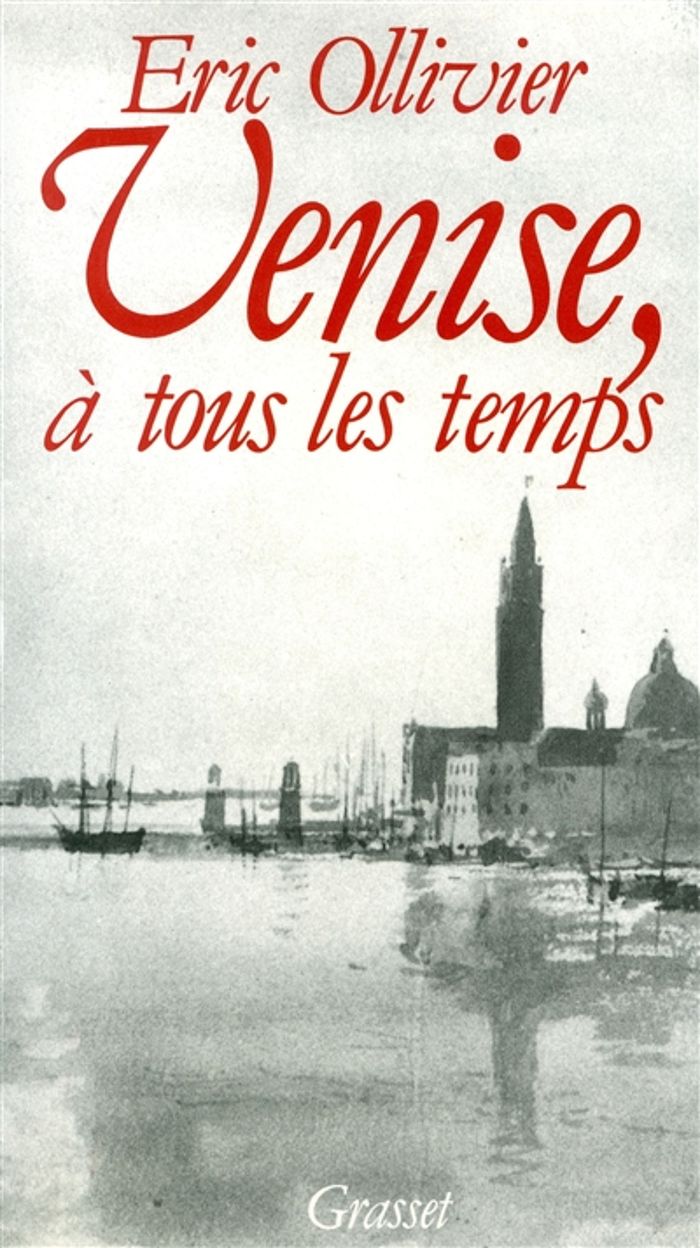 Couverture du livre « VENISE, A TOUS LES TEMPS » de Eric Ollivier, librairie Les Contes Infusés à Corte