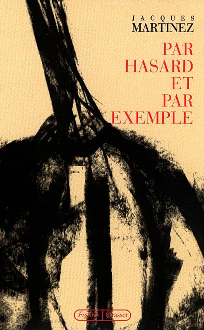 Couverture du livre « PAR HASARD ET PAR EXEMPLE » de Jacques Martinez, librairie Les Contes Infusés à Corte