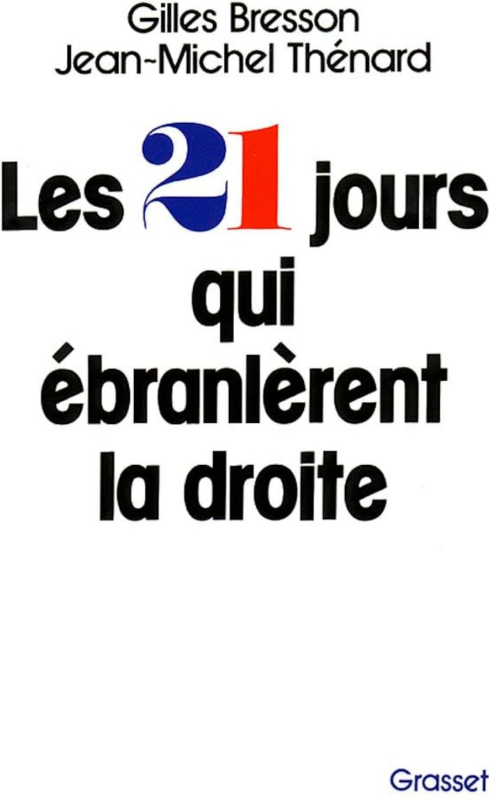Couverture du livre « LES VINGT ET UN JOURS QUI EBRANLERENT LA DROITE » de Bresson/thenard, librairie Les Contes Infusés à Corte