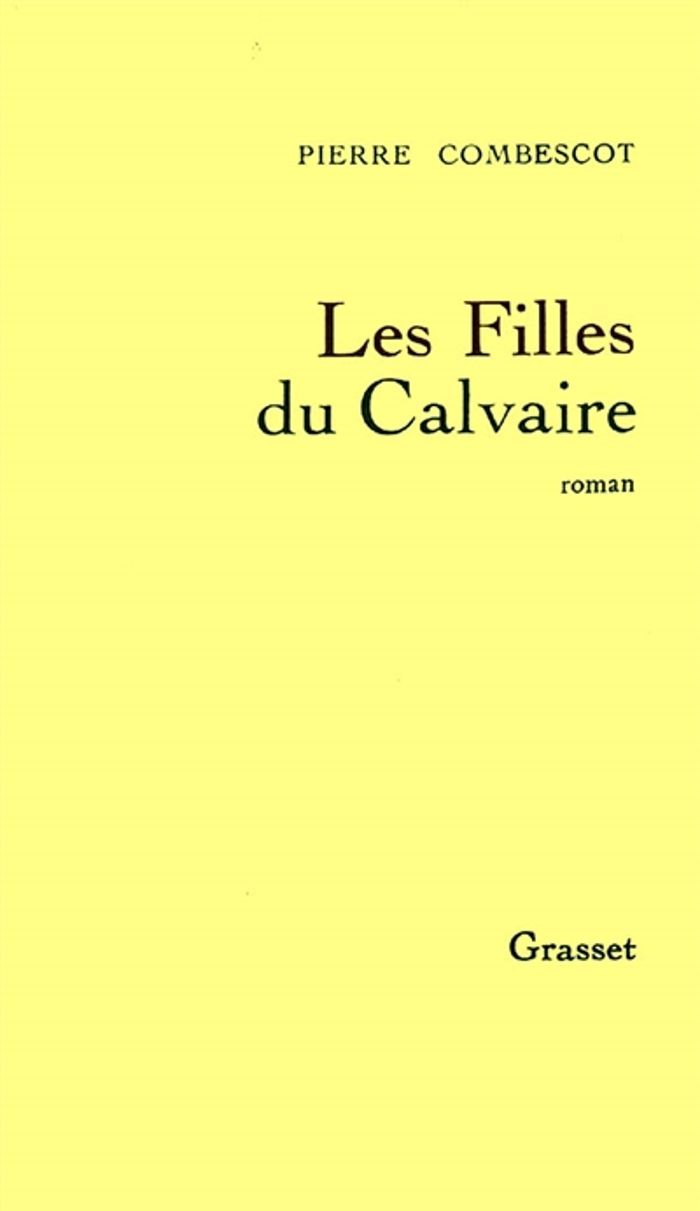 Couverture du livre « LES FILLES DU CALVAIRE » de Pierre Combescot, librairie Les Contes Infusés à Corte