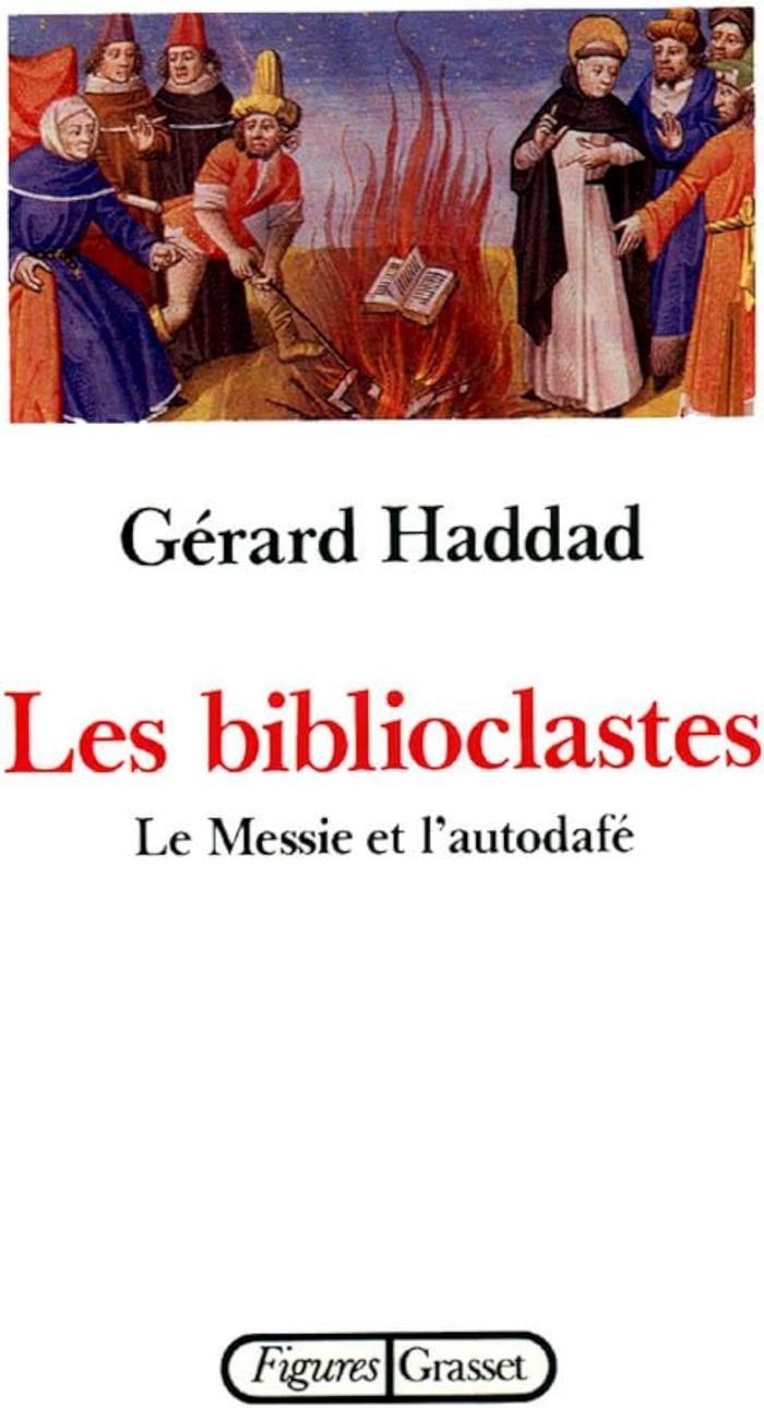 Couverture du livre « LES BIBLIOCLASTES » de Gerard Haddad, librairie Les Contes Infusés à Corte