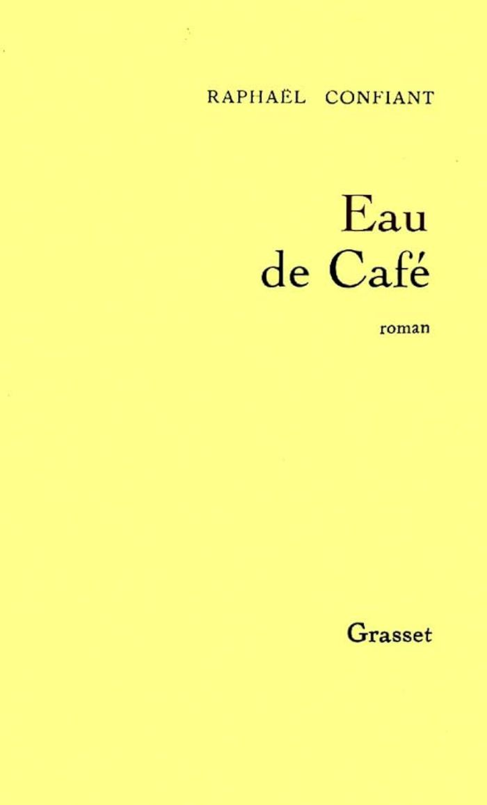 Couverture du livre « EAU DE CAFE » de Raphael Confiant, librairie Les Contes Infusés à Corte