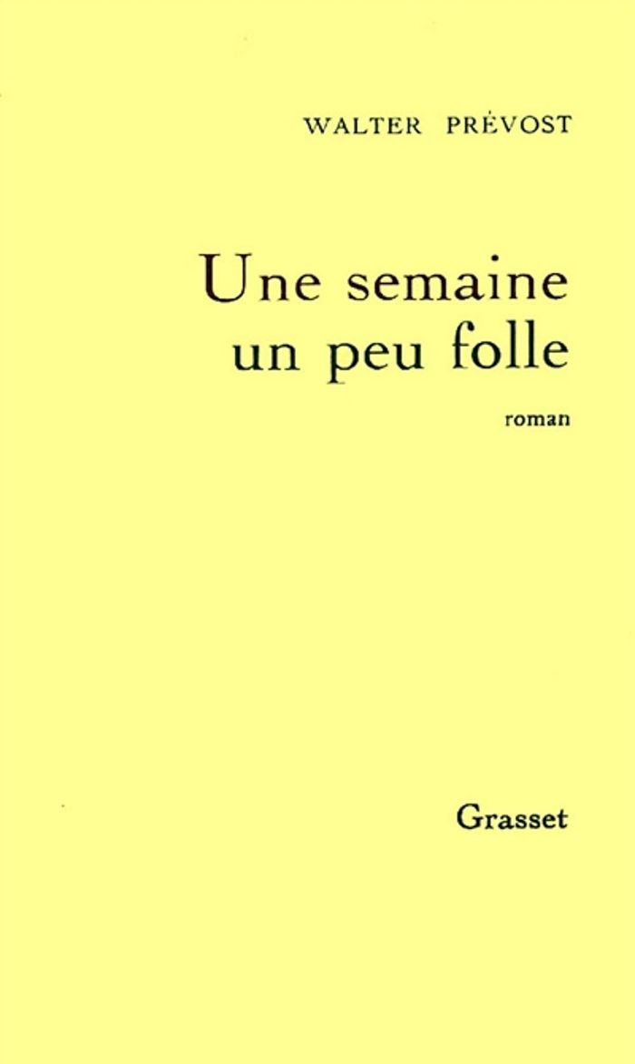 Couverture du livre « UNE SEMAINE UN PEU FOLLE » de Walter Prevost, librairie Les Contes Infusés à Corte