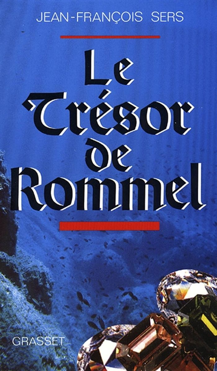 Couverture du livre « LE TRESOR DE ROMMEL » de Jean-Francois Sers, librairie Les Contes Infusés à Corte