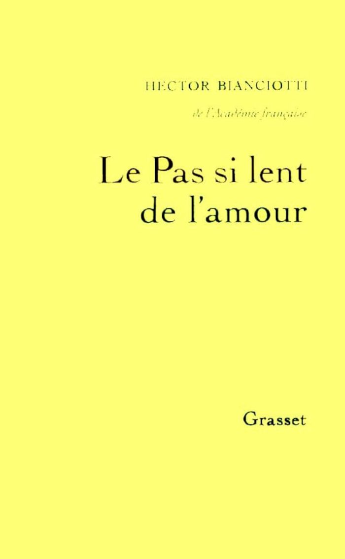 Couverture du livre « LE PAS SI LENT DE L'AMOUR » de Hector Bianciotti, librairie Les Contes Infusés à Corte