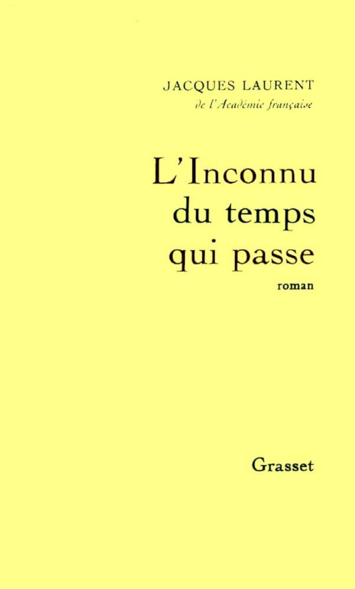 Couverture du livre « L'INCONNU DU TEMPS QUI PASSE » de Jacques Laurent, librairie Les Contes Infusés à Corte