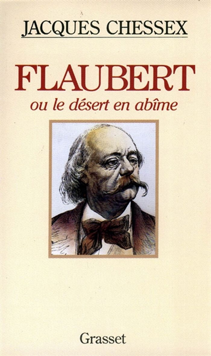 Couverture du livre « FLAUBERT OU LE DESERT EN ABIME » de Jacques Chessex, librairie Les Contes Infusés à Corte