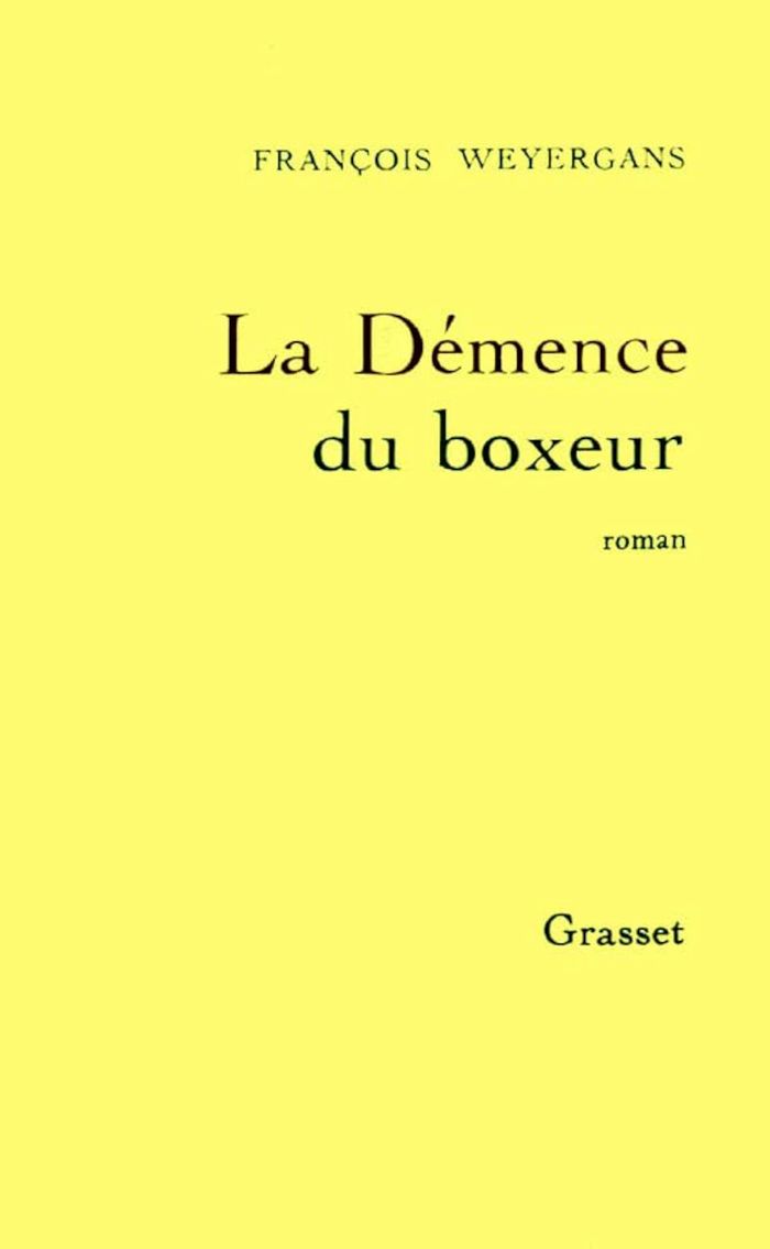Couverture du livre « LA DEMENCE DU BOXEUR » de Francois Weyergans, librairie Les Contes Infusés à Corte