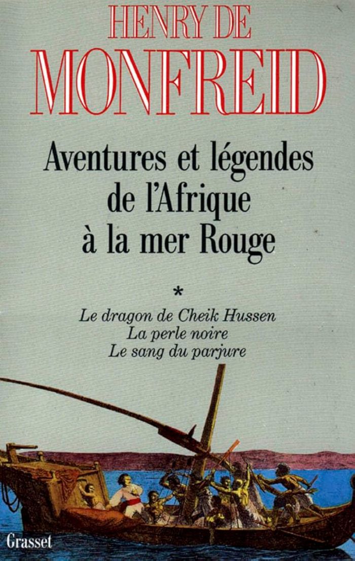 Couverture du livre « AVENTURES ET LEGENDES DE L'AFRIQUE A LA MER ROUGE T01 » de Henry Monfreid, librairie Les Contes Infusés à Corte
