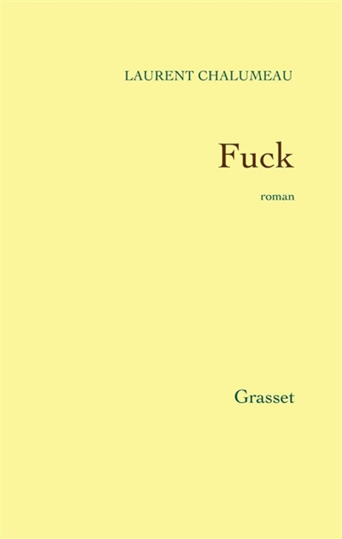 Couverture du livre « FUCK » de Laurent Chalumeau, librairie Les Contes Infusés à Corte