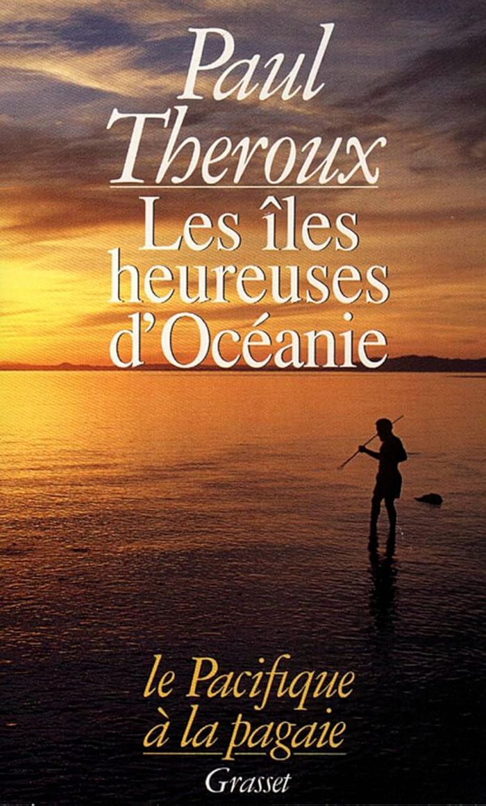 Couverture du livre « LES ILES HEUREUSES D OCEANIE » de Paul Theroux, librairie Les Contes Infusés à Corte