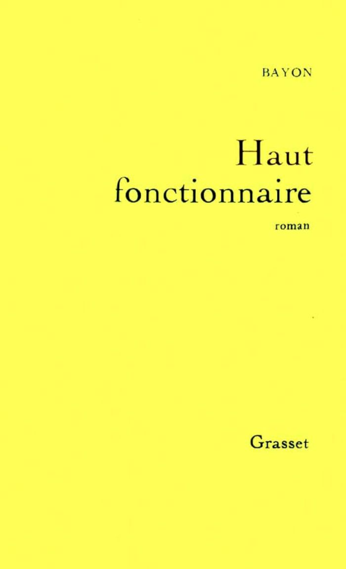Couverture du livre « HAUT FONCTIONNAIRE » de Bruno Bayon, librairie Les Contes Infusés à Corte