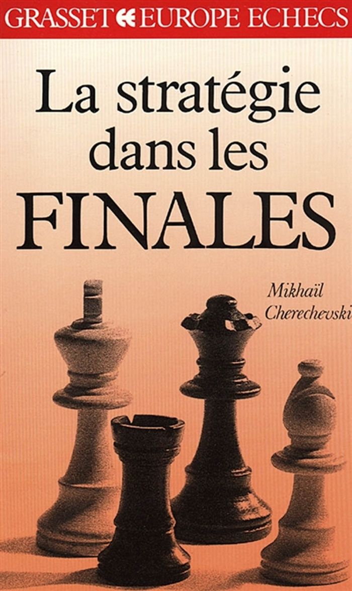 Couverture du livre « LA STRATEGIE DANS LES FINALES » de Mikhail Cherechevski, librairie Les Contes Infusés à Corte