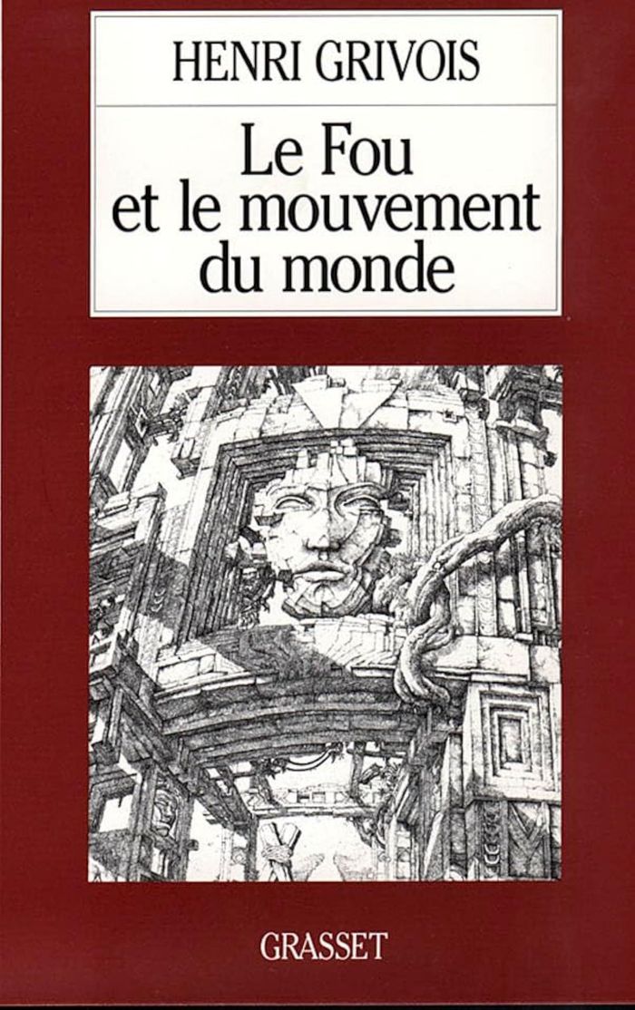 Couverture du livre « LE FOU ET LE MOUVEMENT DU MONDE » de Henri Grivois, librairie Les Contes Infusés à Corte