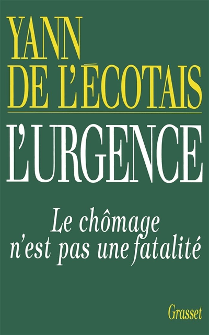 Couverture du livre « L'URGENCE - LE CHOMAGE N'EST PAS UNE FATALITE », librairie Les Contes Infusés à Corte