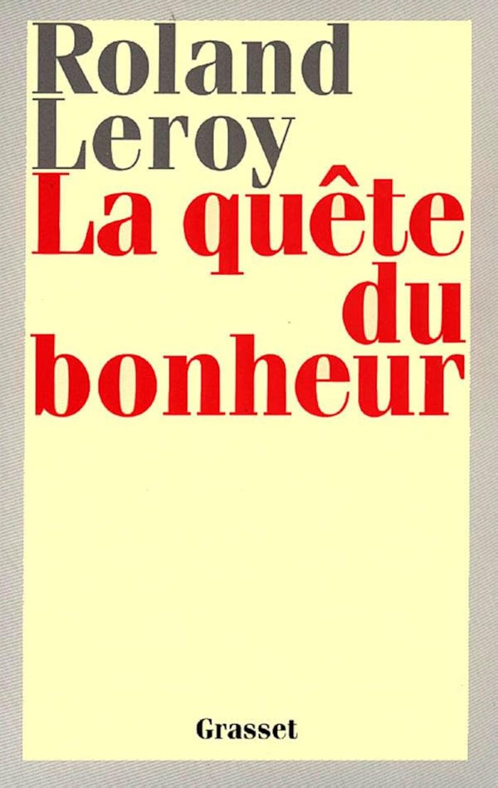 Couverture du livre « LA QUETE DU BONHEUR » de Roland Leroy, librairie Les Contes Infusés à Corte