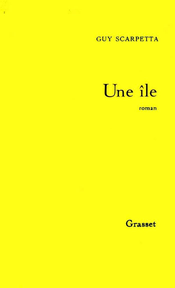 Couverture du livre « UNE ILE » de Guy Scarpetta, librairie Les Contes Infusés à Corte