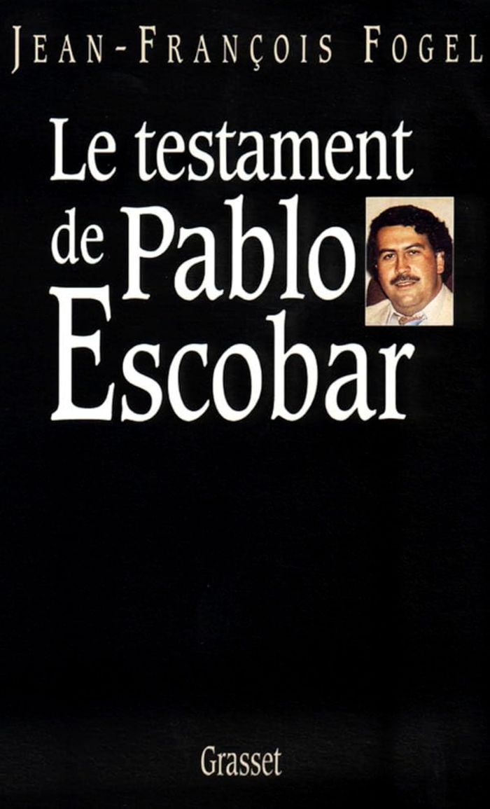 Couverture du livre « LE TESTAMENT DE PABLO ESCOBAR » de Jean-Francois Fogel, librairie Les Contes Infusés à Corte