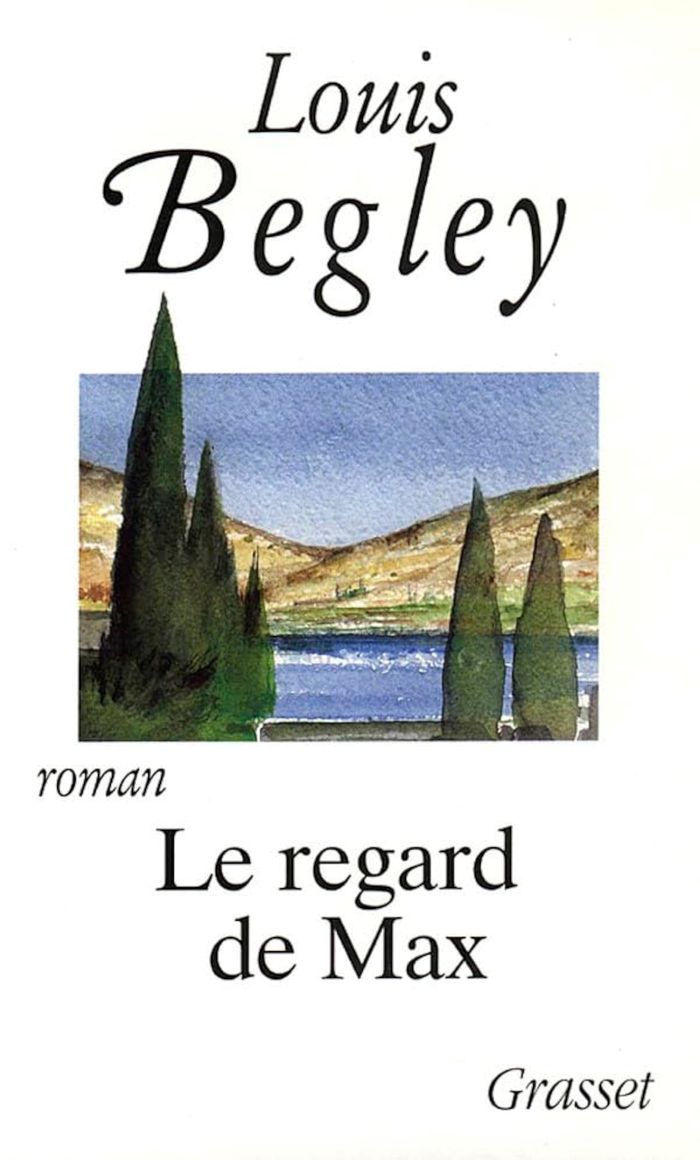 Couverture du livre « LE REGARD DE MAX » de Louis Begley, librairie Les Contes Infusés à Corte
