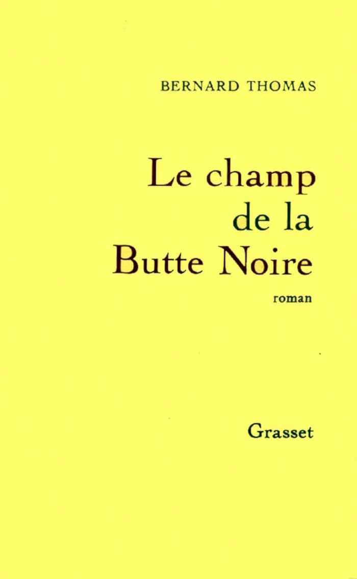 Couverture du livre « LE CHAMP DE LA BUTTE NOIRE » de Bernard Thomas, librairie Les Contes Infusés à Corte