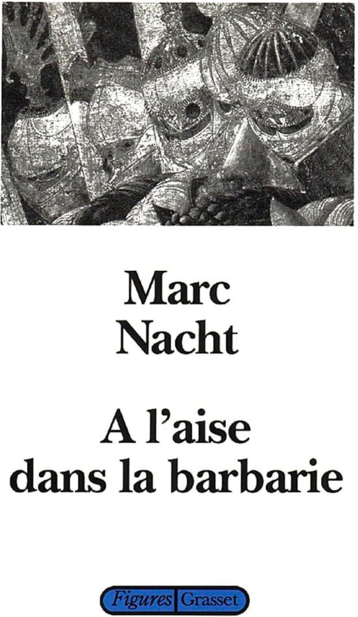 Couverture du livre « A L'AISE DANS LA BARBARIE » de Marc Nacht, librairie Les Contes Infusés à Corte