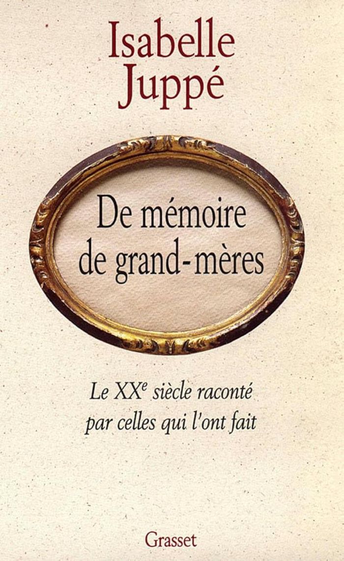 Couverture du livre « DE MEMOIRE DE GRAND-MERES » de Isabelle Juppe, librairie Les Contes Infusés à Corte
