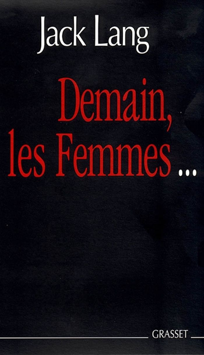 Couverture du livre « DEMAIN, LES FEMMES » de Jack Lang, librairie Les Contes Infusés à Corte