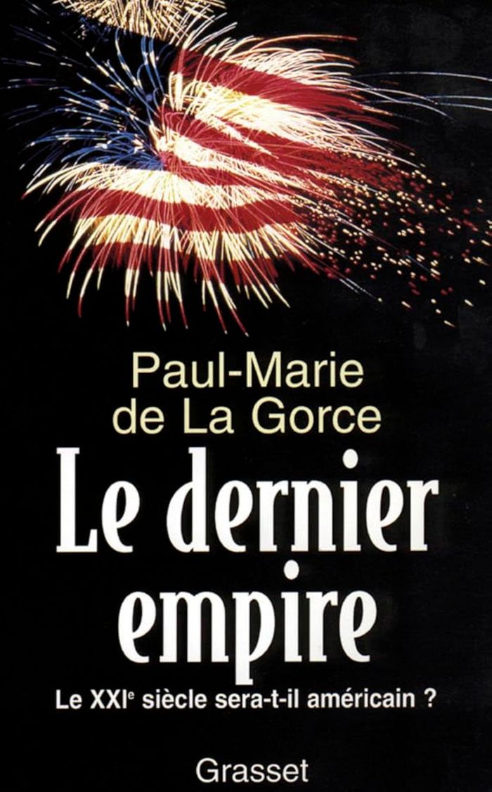 Couverture du livre « LE DERNIER EMPIRE - LE XXIE SIECLE SERA-T-IL AMERICAIN ? » de La Gorce Paul-Marie, librairie Les Contes Infusés à Corte