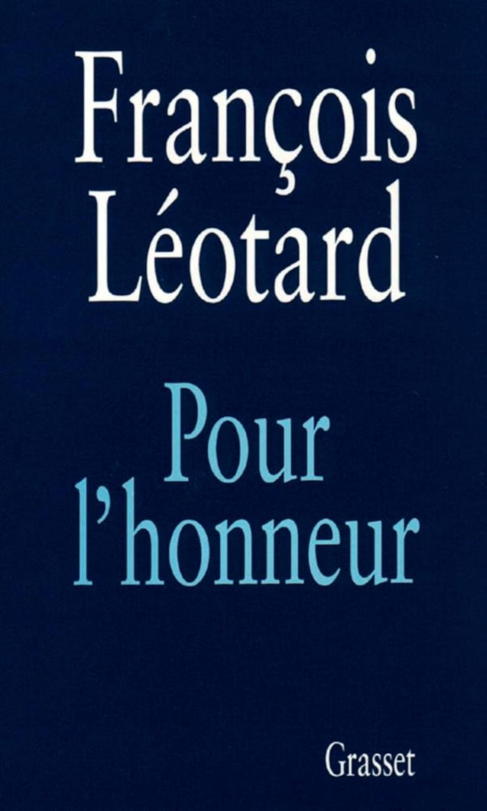 Couverture du livre « POUR L'HONNEUR » de Francois Leotard, librairie Les Contes Infusés à Corte