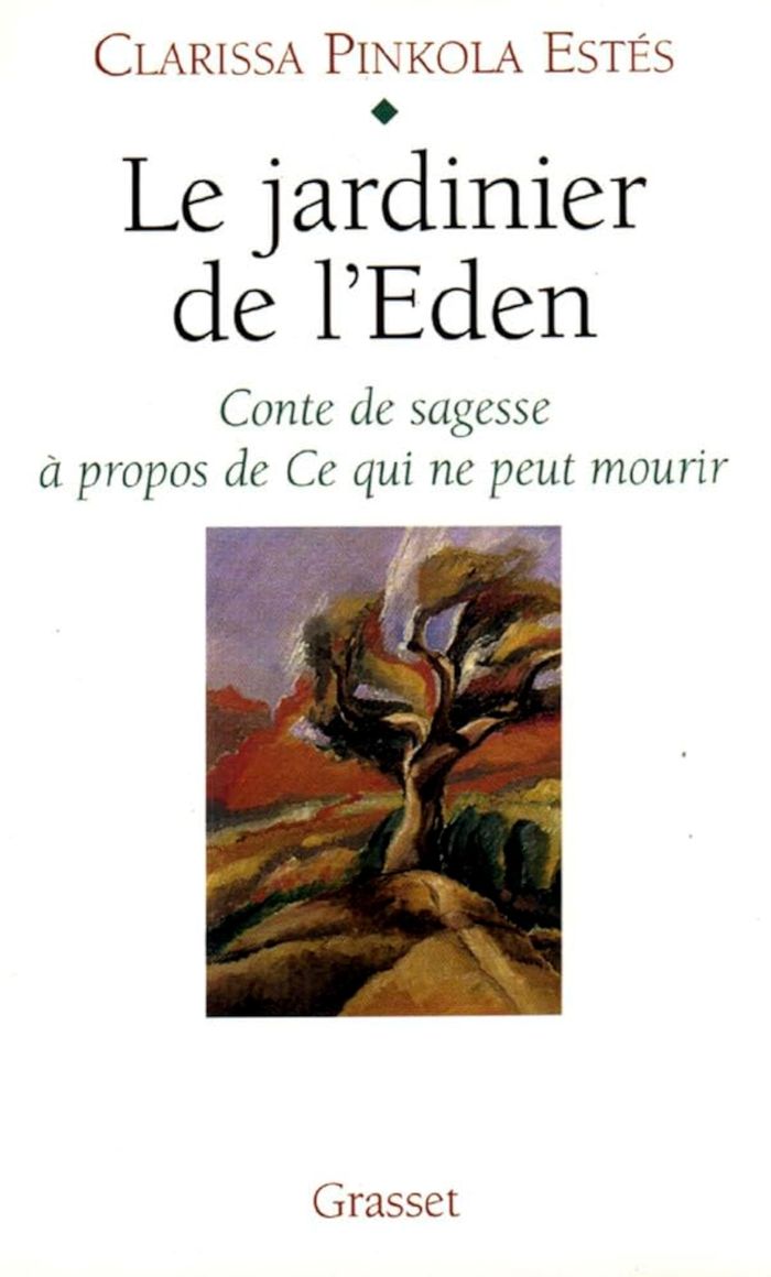 Couverture du livre « LE JARDINIER DE L'EDEN » de C. Pinkola-Estes, librairie Les Contes Infusés à Corte
