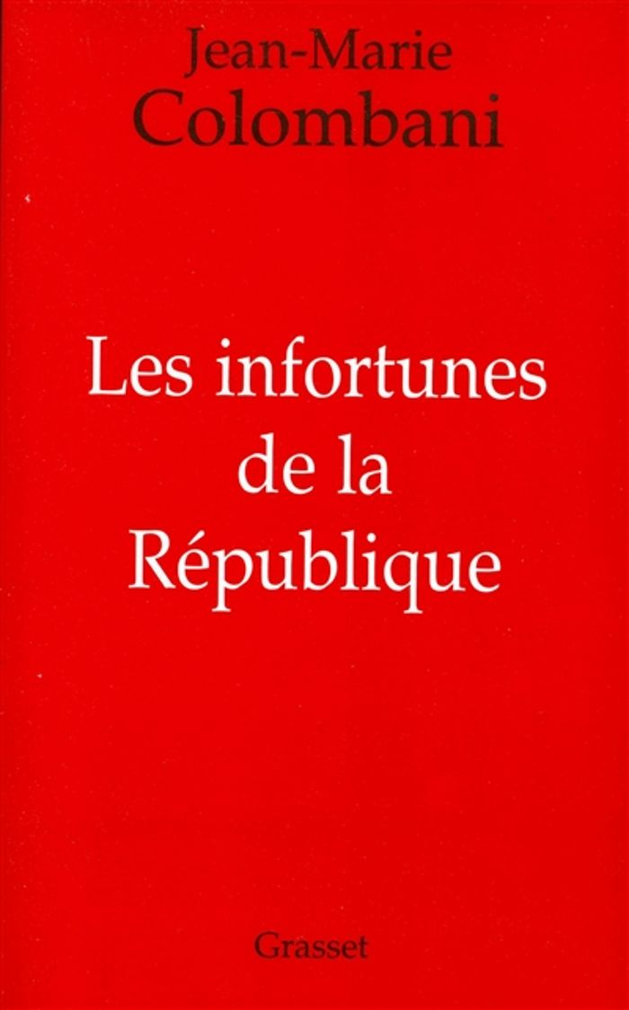 Couverture du livre « LES INFORTUNES DE LA REPUBLIQUE » de Jean-Marie Colombani, librairie Les Contes Infusés à Corte