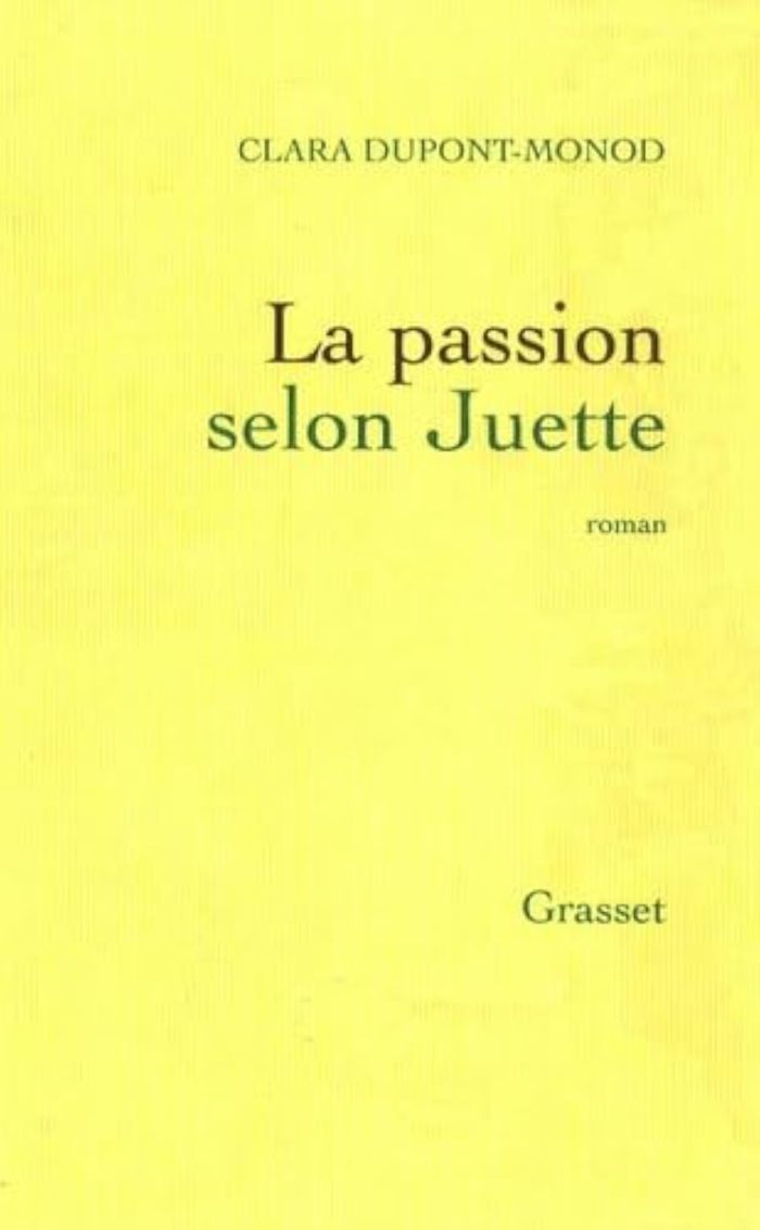 Couverture du livre « La passion selon Juette : roman » de Clara Dupont-Monod, librairie Les Contes Infusés à Corte
