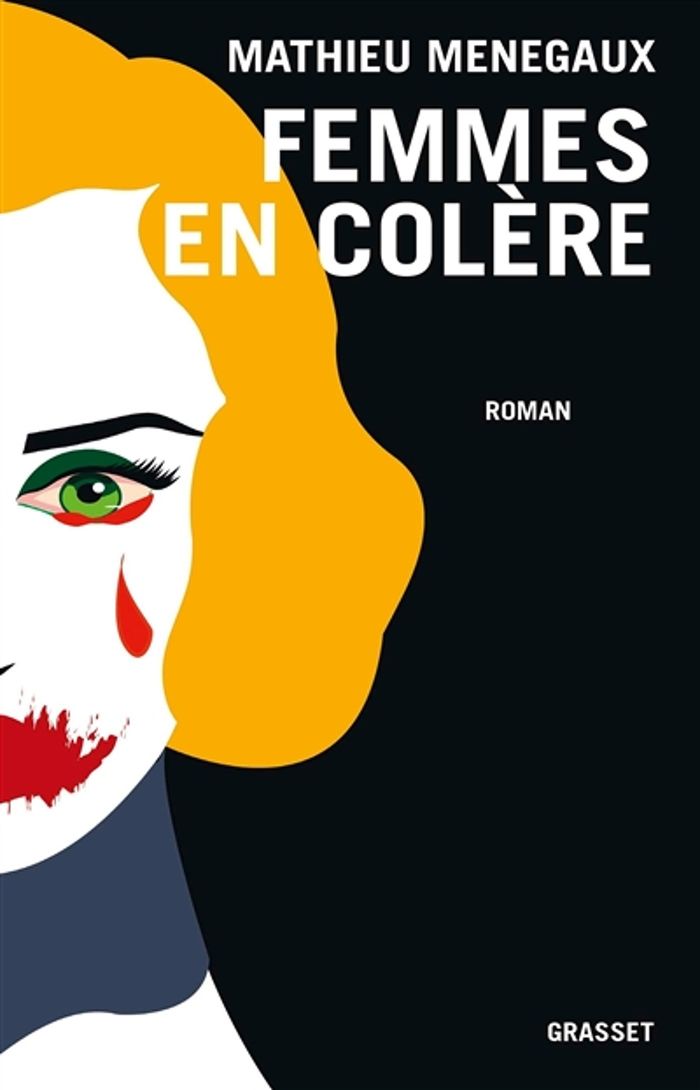 Couverture du livre « Femmes en colère : roman » de Mathieu Menegaux, librairie Les Contes Infusés à Corte