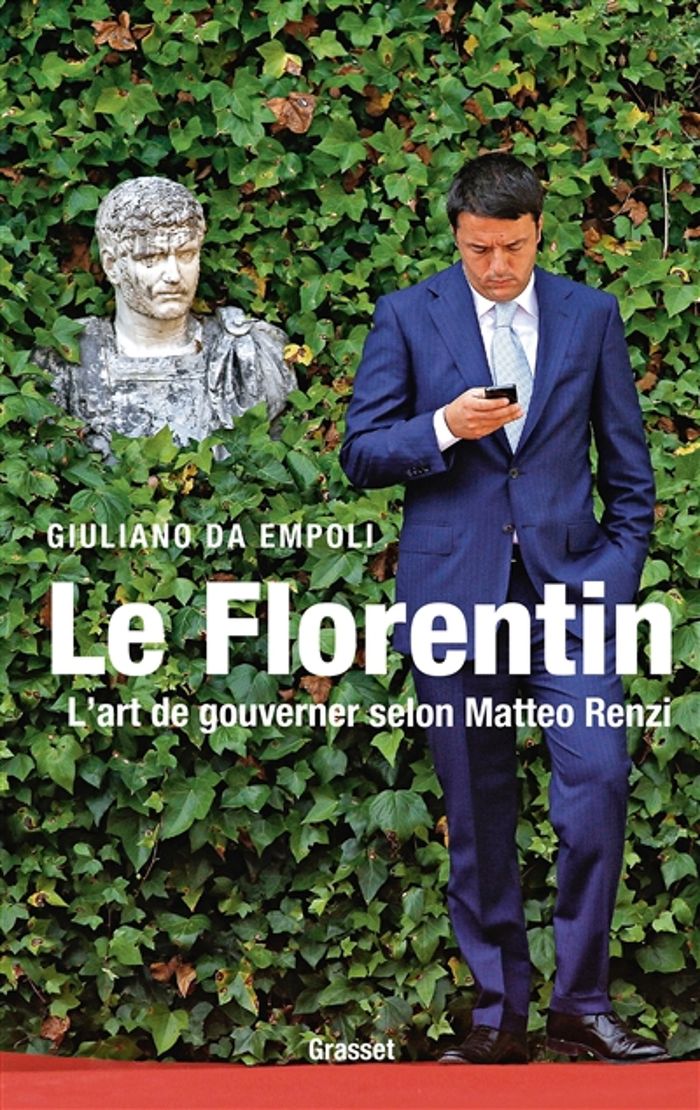 Couverture du livre « Le Florentin : l'art de gouverner selon Matteo Renzi » de Giuliano Da Empoli, librairie Les Contes Infusés à Corte