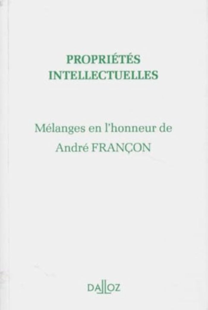 Couverture du livre « MELANGES EN L'HONNEUR DE ANDRE FRANCON - PROPRIETES INTELLECTUELLES » de Collectif, librairie Les Contes Infusés à Corte