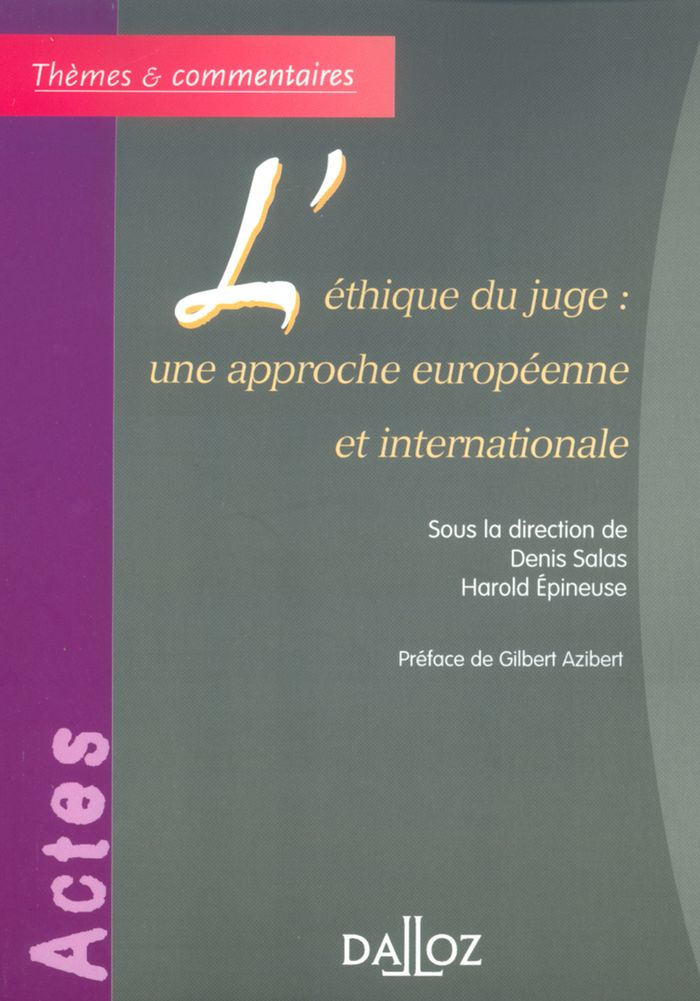 Couverture du livre « L'ETHIQUE DU JUGE : UNE APPROCHE EUROPEENNE ET INTERNATIONALE » de Denis Salas, librairie Les Contes Infusés à Corte