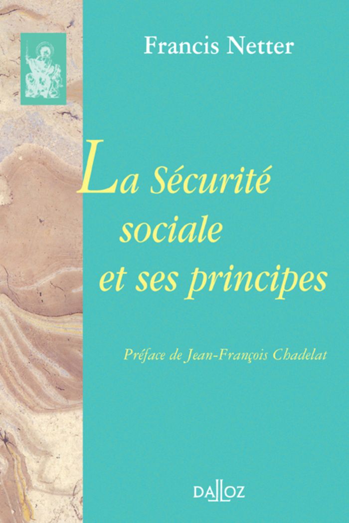 Couverture du livre « LA SECURITE SOCIALE ET SES PRINCIPES - REIMPRESSION DE L'EDITION DE 1959 » de Francis Netter, librairie Les Contes Infusés à Corte