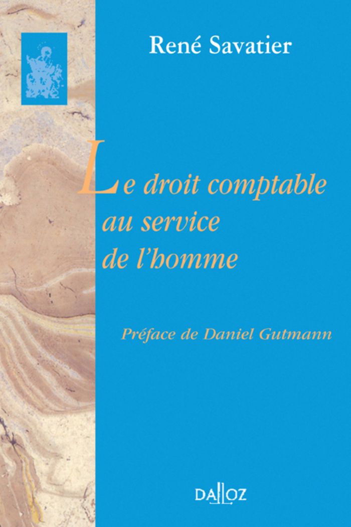 Couverture du livre « LE DROIT COMPTABLE AU SERVICE DE L'HOMME - REIMPRESSION DE L'EDITION DE 1969 » de Rene Savatier, librairie Les Contes Infusés à Corte