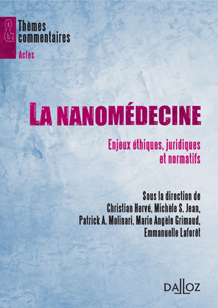 Couverture du livre « LA NANOMEDECINE - ENJEUX ETHIQUES, JURIDIQUES ET NORMATIFS » de Christian Herve, librairie Les Contes Infusés à Corte