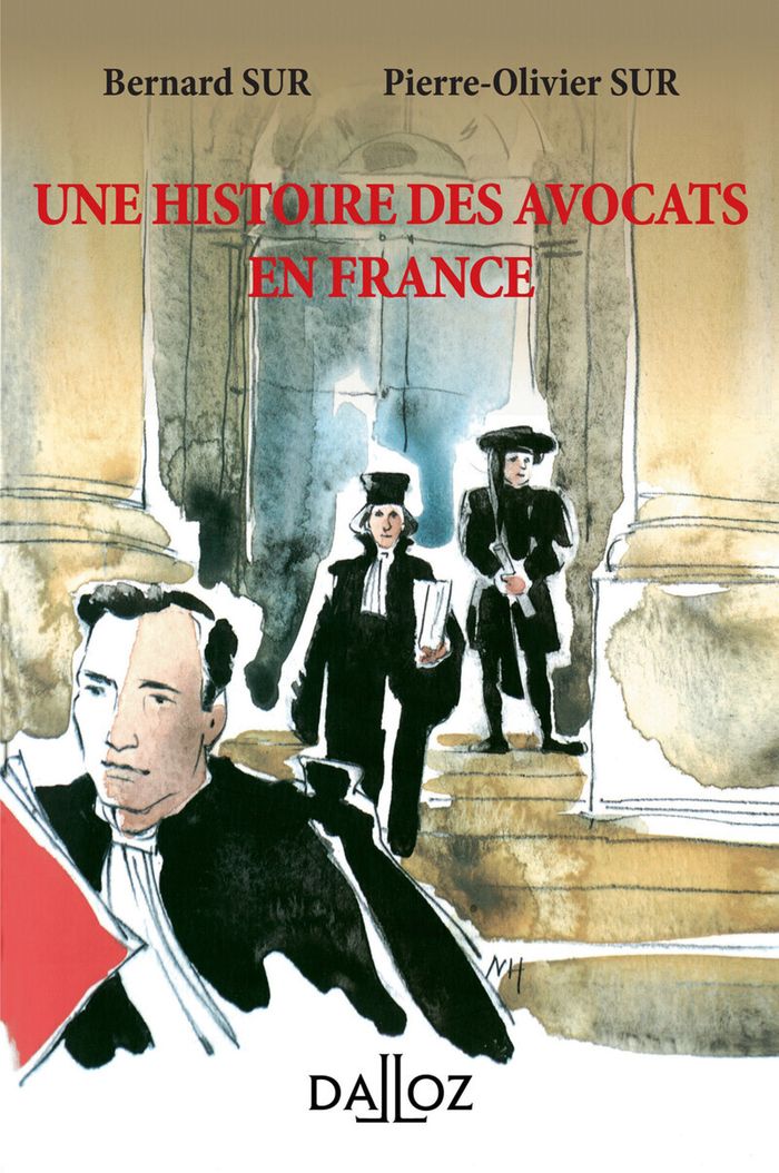 Couverture du livre « UNE HISTOIRE DES AVOCATS EN FRANCE. 2E ED. » de Sur, librairie Les Contes Infusés à Corte