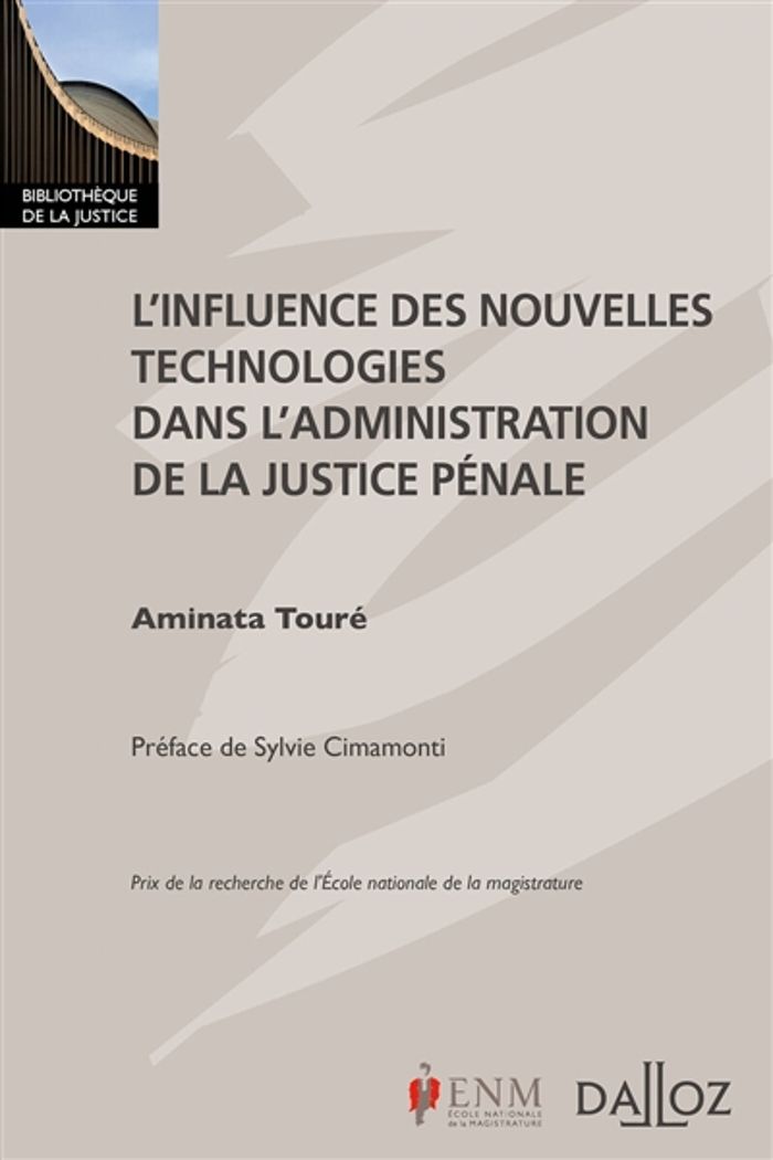 Couverture du livre « L'INFLUENCE DES NOUVELLES TECHNOLOGIES DANS L'ADMINISTRATION DE LA JUSTICE PENALE » de Aminata Toure, librairie Les Contes Infusés à Corte