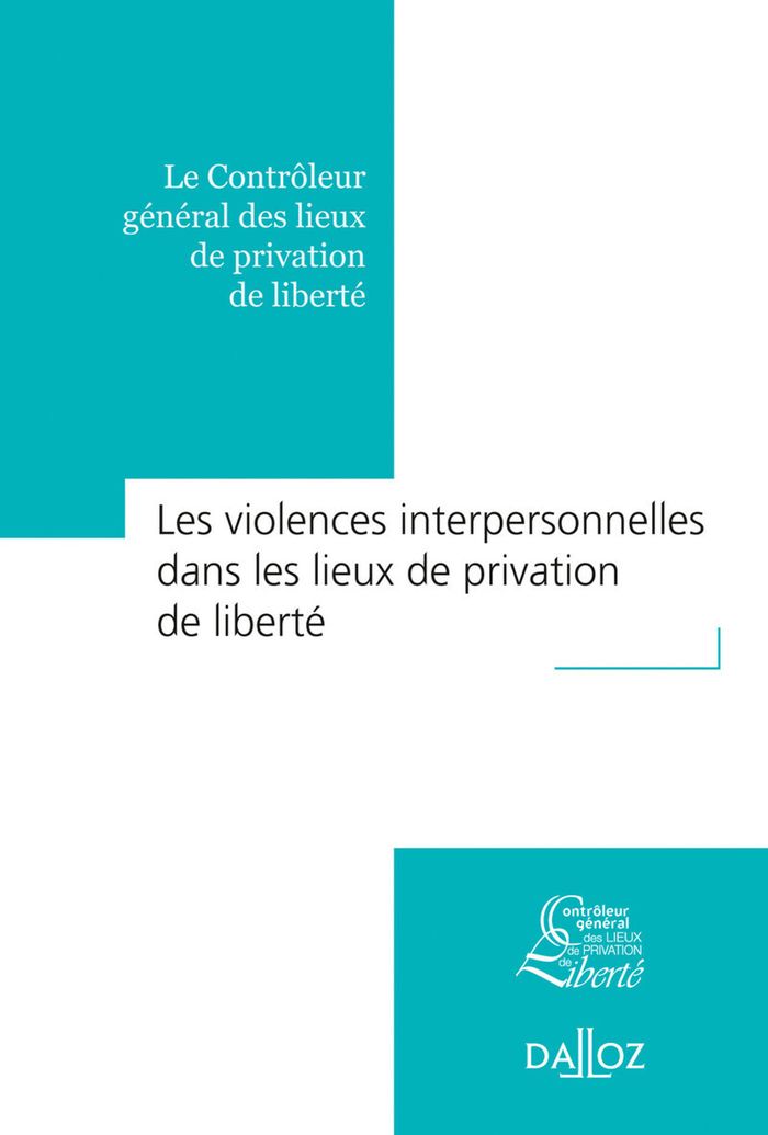 Couverture du livre « LES VIOLENCES INTERPERSONNELLES DANS LES LIEUX DE PRIVATION DE LIBERTE », librairie Les Contes Infusés à Corte