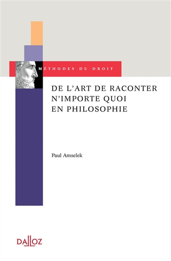 Couverture du livre « DE L'ART DE RACONTER N'IMPORTE QUOI EN PHILOSOPHIE » de Paul Amselek, librairie Les Contes Infusés à Corte