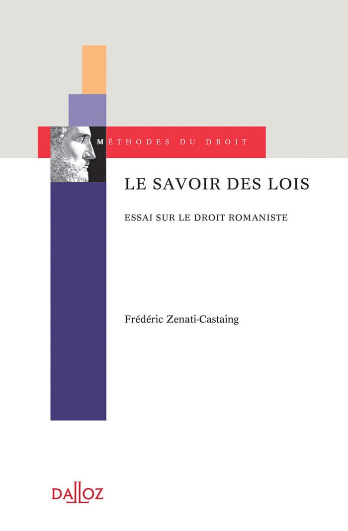 Couverture du livre « LE SAVOIR DES LOIS - ESSAI SUR LES DROITS ROMANISTES » de F. Zenati-Castaing, librairie Les Contes Infusés à Corte