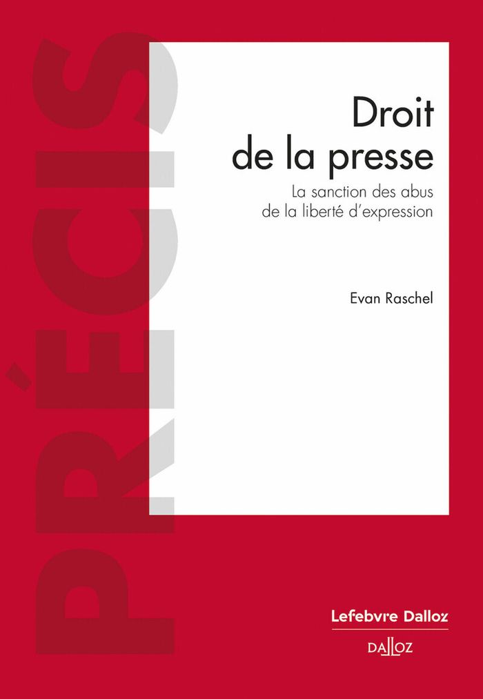 Couverture du livre « Droit de la presse : la sanction des abus de la liberté d'expression » de Evan Raschel, librairie Les Contes Infusés à Corte