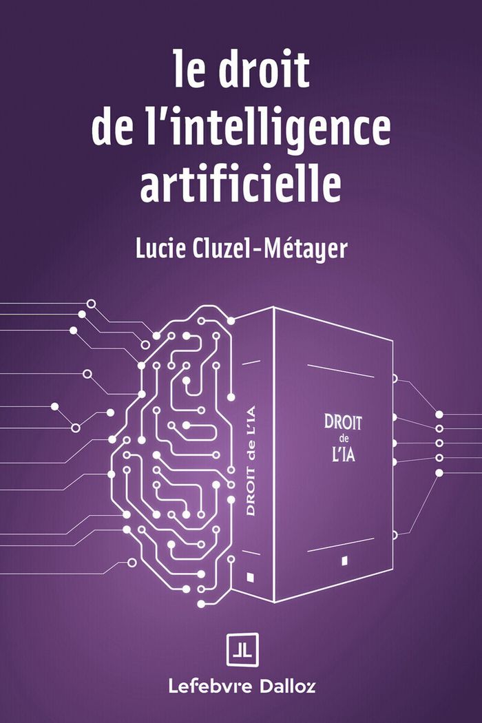 Couverture du livre « Le droit de l'intelligence artificielle » de Lucie Cluzel-Métayer, librairie Les Contes Infusés à Corte