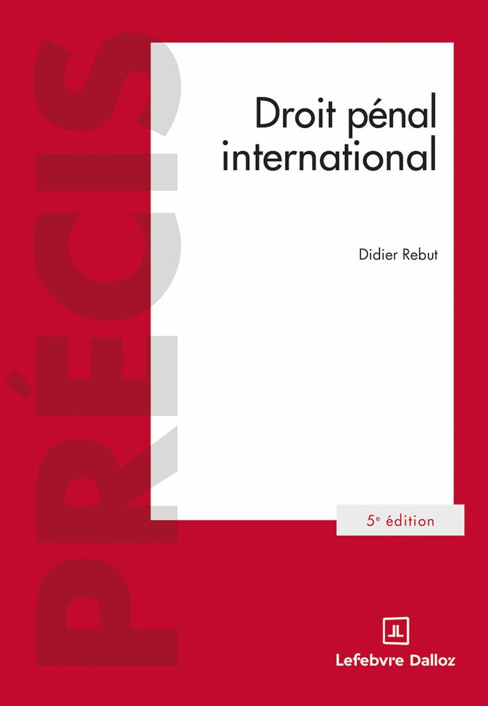 Couverture du livre « Droit pénal international » de Didier Rebut, librairie Les Contes Infusés à Corte