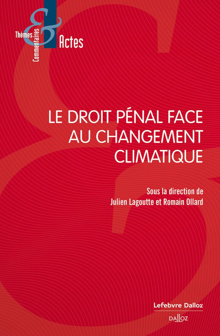 Couverture du livre « Le droit pénal face au changement climatique » de Julien Lagoutte, librairie Les Contes Infusés à Corte