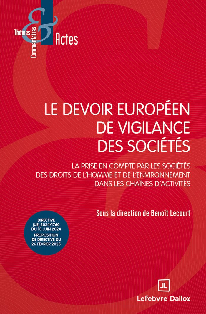 Couverture du livre « Le devoir européen de vigilance des sociétés : la prise en compte par les sociétés des droits de l'homme et de l'environnement dans les chaînes d'activité » de Benoît Lecourt, librairie Les Contes Infusés à Corte